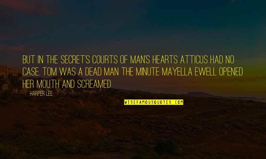Untersuchung Englisch Quotes By Harper Lee: But in the secret's courts of man's hearts