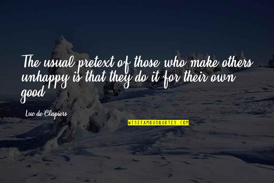 Untickled Quotes By Luc De Clapiers: The usual pretext of those who make others
