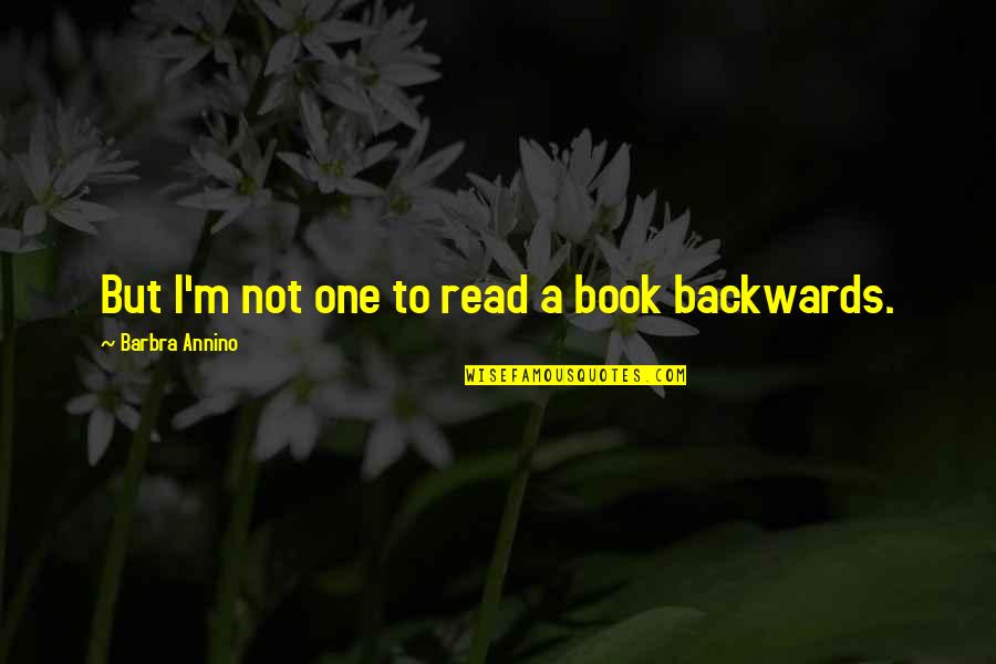 Unties In Florida Quotes By Barbra Annino: But I'm not one to read a book