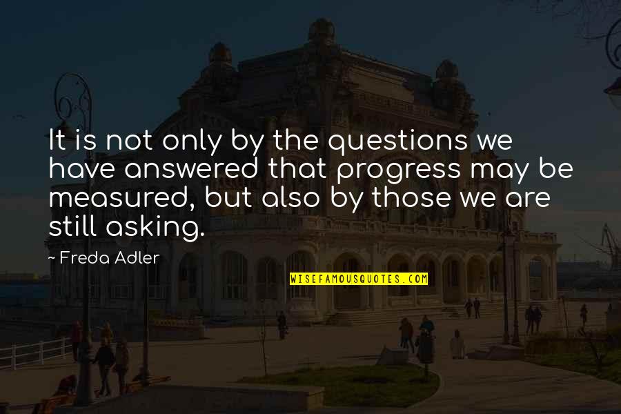 Until Death Do Us Part Quotes By Freda Adler: It is not only by the questions we