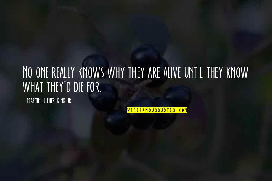 Until Death Quotes By Martin Luther King Jr.: No one really knows why they are alive