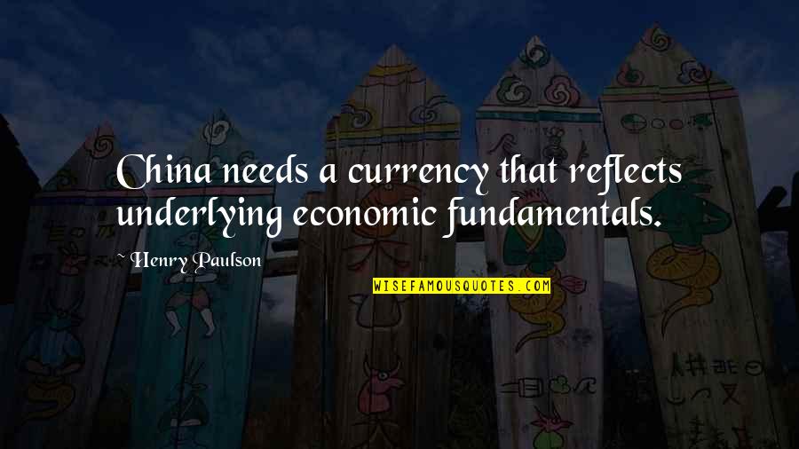 Until Next Time Love Quotes By Henry Paulson: China needs a currency that reflects underlying economic