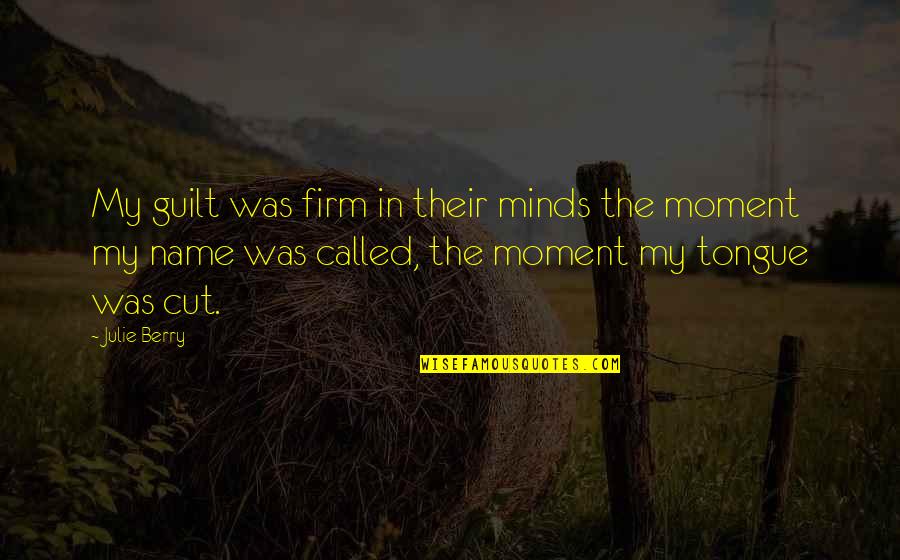 Until The Day We Meet Quotes By Julie Berry: My guilt was firm in their minds the