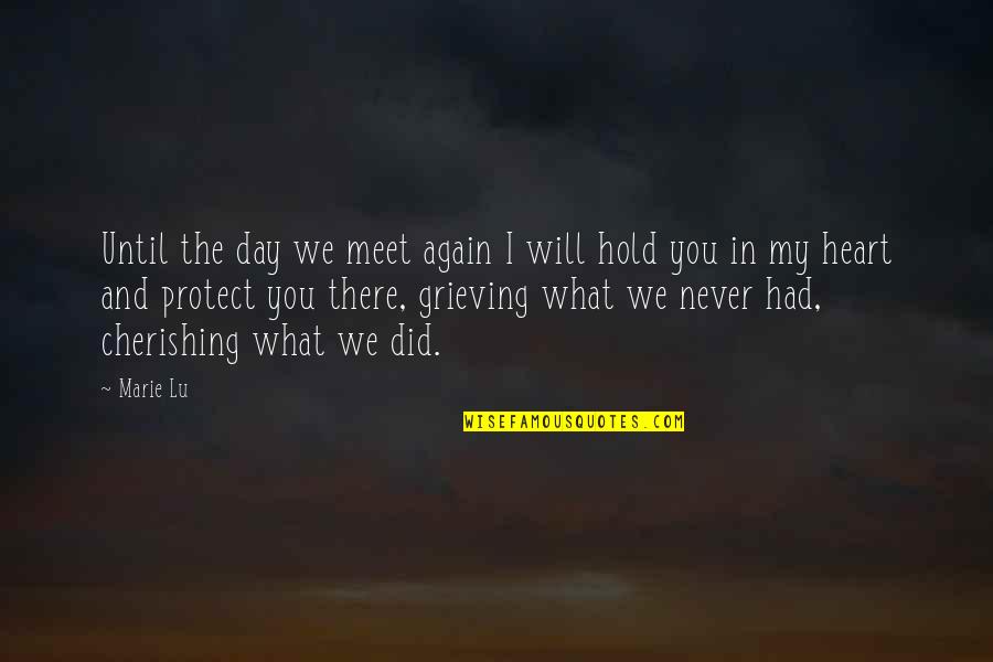 Until We Meet Again Quotes By Marie Lu: Until the day we meet again I will