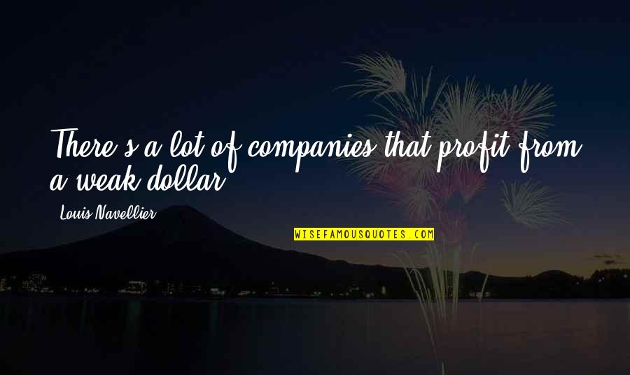 Until You Become A Mother Quotes By Louis Navellier: There's a lot of companies that profit from Until You Become A Mother Quotes By Louis Navellier: There's a lot of companies that profit from