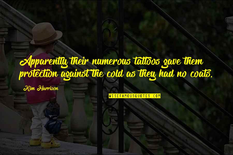 Untileveryonecanread Quotes By Kim Harrison: Apparently their numerous tattoos gave them protection against Untileveryonecanread Quotes By Kim Harrison: Apparently their numerous tattoos gave them protection against