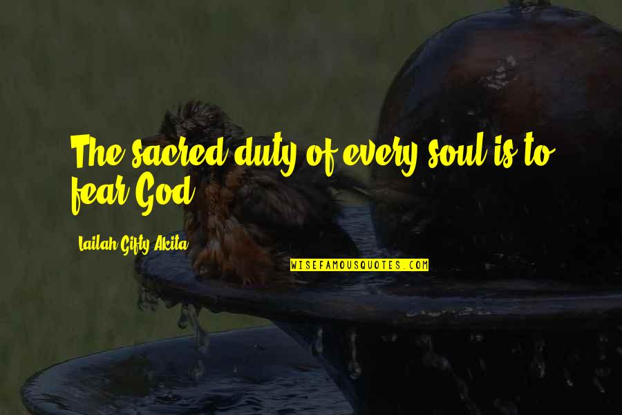 Untiltomorrow Quotes By Lailah Gifty Akita: The sacred duty of every soul is to Untiltomorrow Quotes By Lailah Gifty Akita: The sacred duty of every soul is to