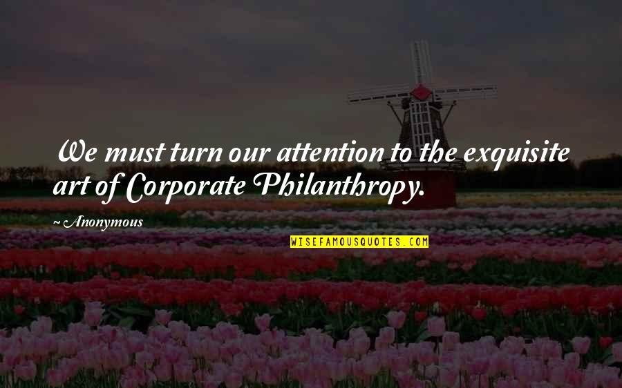 Untrammelled Synonyms Quotes By Anonymous: We must turn our attention to the exquisite