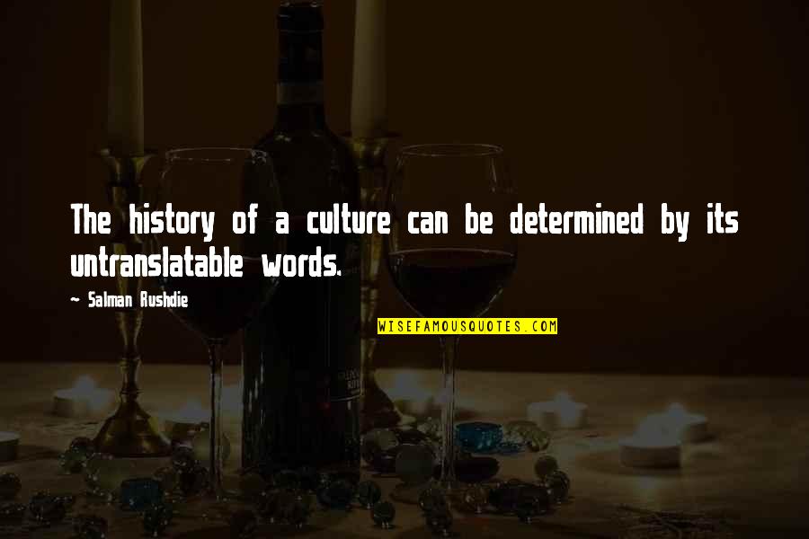 Untranslatable Quotes By Salman Rushdie: The history of a culture can be determined