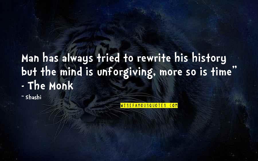 Untraviolet Quotes By Shashi: Man has always tried to rewrite his history