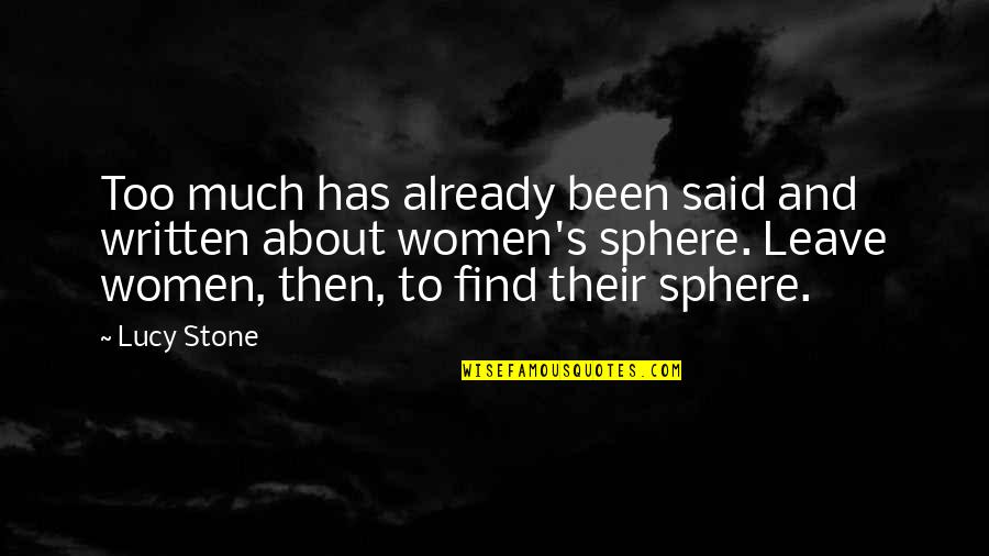 Untreated Sleep Quotes By Lucy Stone: Too much has already been said and written Untreated Sleep Quotes By Lucy Stone: Too much has already been said and written