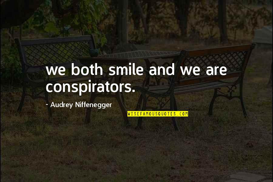 Untreu Was Dann Quotes By Audrey Niffenegger: we both smile and we are conspirators.