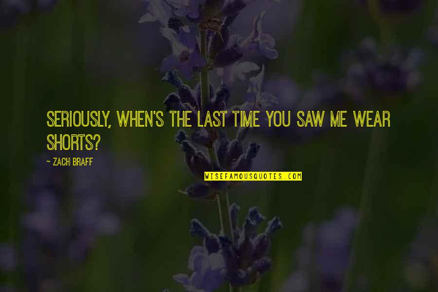Untrue Friendship Quotes By Zach Braff: Seriously, when's the last time you saw me