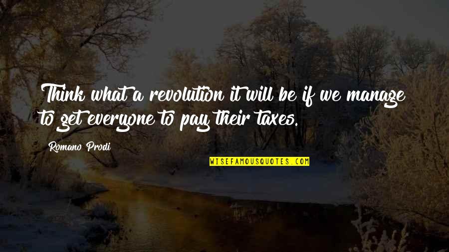 Untrusting Girl Quotes By Romano Prodi: Think what a revolution it will be if