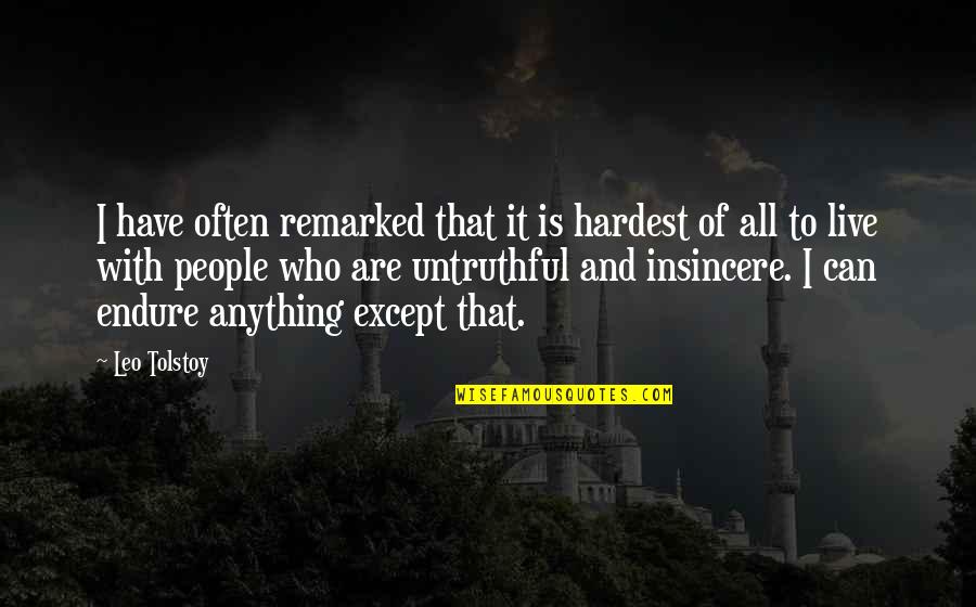 Untruthful Quotes By Leo Tolstoy: I have often remarked that it is hardest