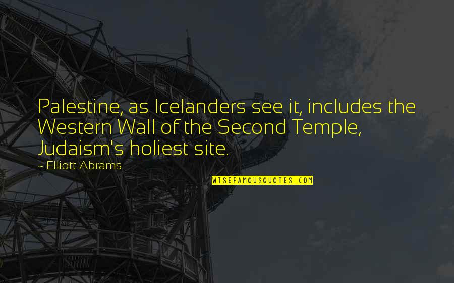 Unusual Days Quotes By Elliott Abrams: Palestine, as Icelanders see it, includes the Western