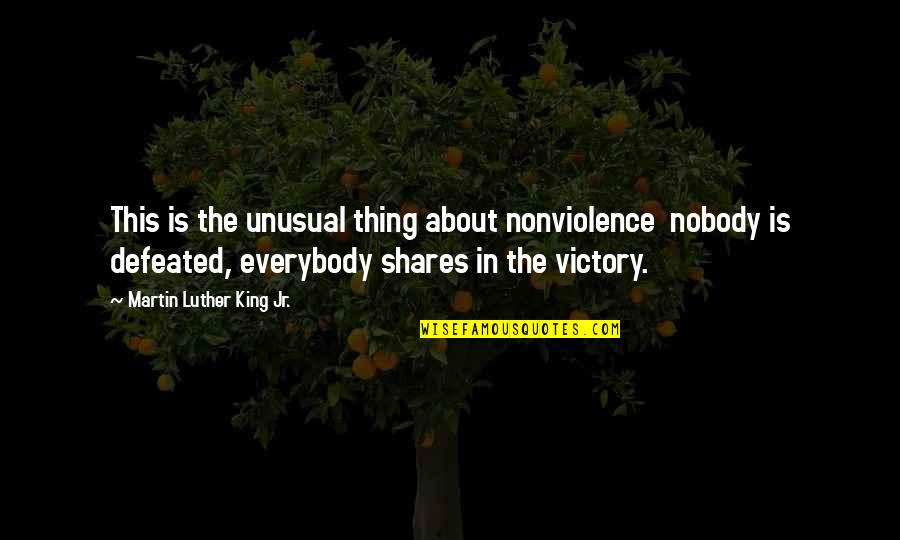 Unusual Quotes By Martin Luther King Jr.: This is the unusual thing about nonviolence nobody