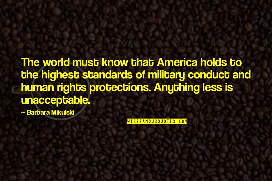 Unusurpable Quotes By Barbara Mikulski: The world must know that America holds to