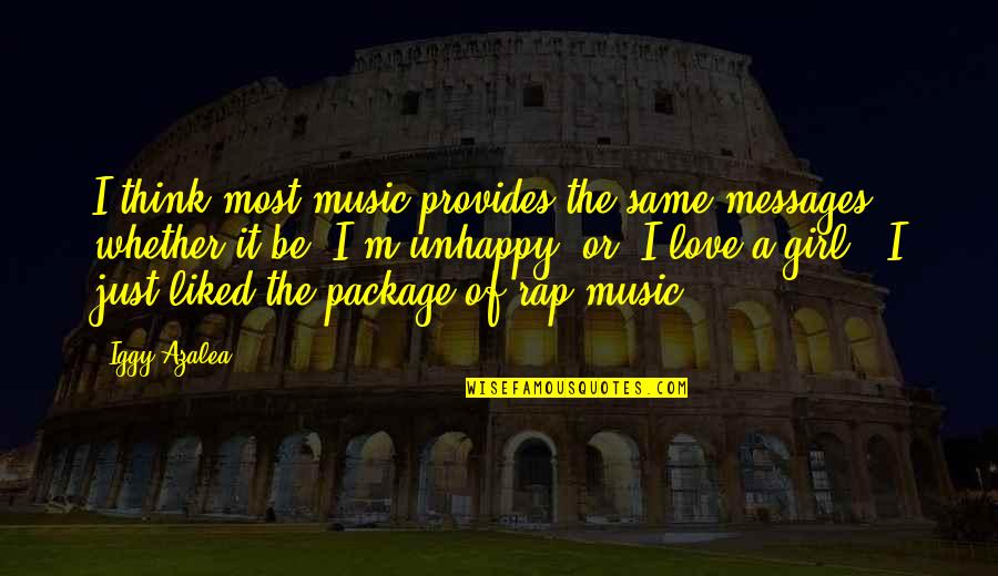Unutulacak D Sler Quotes By Iggy Azalea: I think most music provides the same messages Unutulacak D Sler Quotes By Iggy Azalea: I think most music provides the same messages