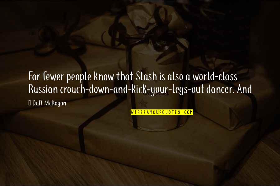 Unvalued Friendship Quotes By Duff McKagan: Far fewer people know that Slash is also