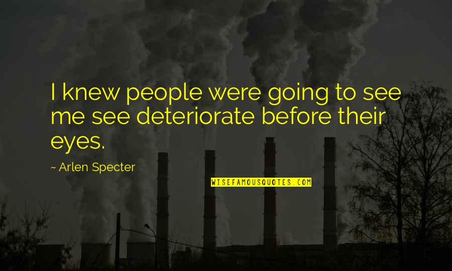 Unveils In Spanish Quotes By Arlen Specter: I knew people were going to see me