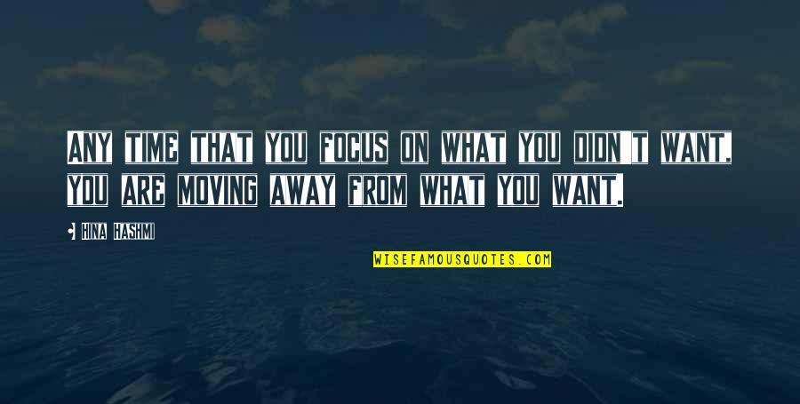 Unwanted Opinions Images And Quotes By Hina Hashmi: Any time that you focus on what you Unwanted Opinions Images And Quotes By Hina Hashmi: Any time that you focus on what you