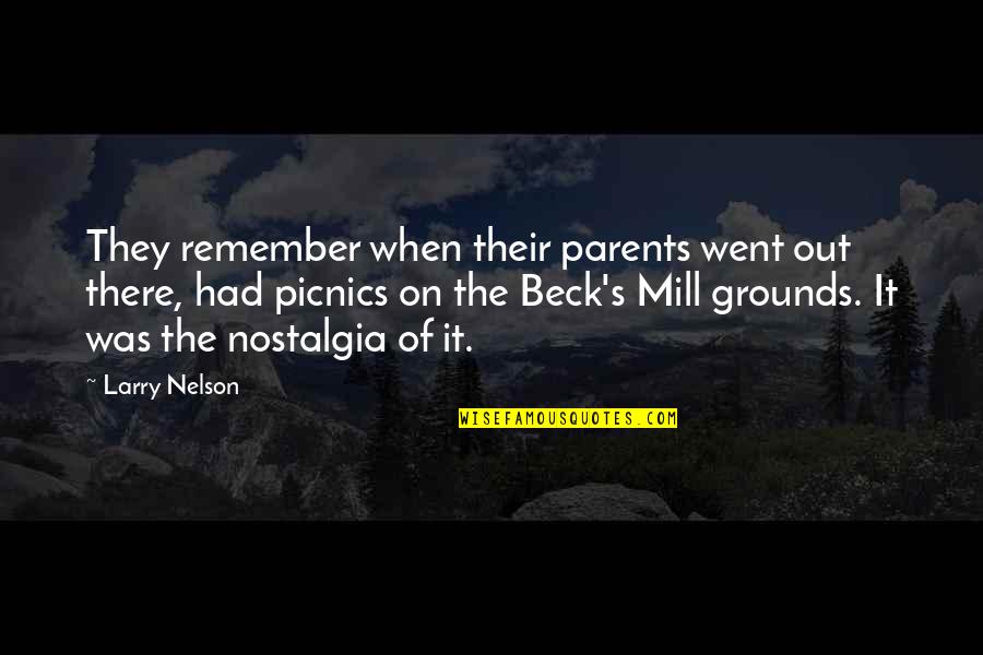 Unwanted Visitors Quotes By Larry Nelson: They remember when their parents went out there, Unwanted Visitors Quotes By Larry Nelson: They remember when their parents went out there,