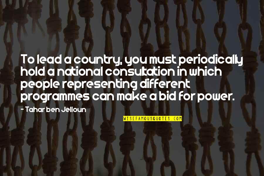 Unwen Quotes By Tahar Ben Jelloun: To lead a country, you must periodically hold
