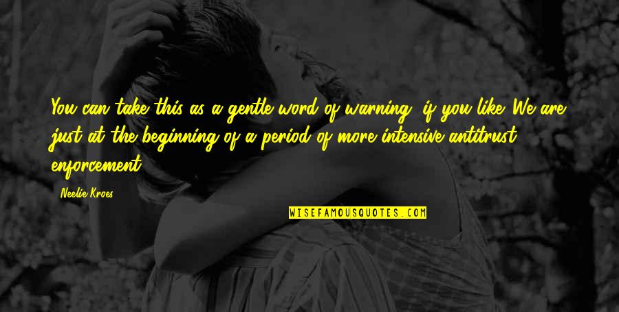 Unwholesome Sitting Addicts Quotes By Neelie Kroes: You can take this as a gentle word Unwholesome Sitting Addicts Quotes By Neelie Kroes: You can take this as a gentle word