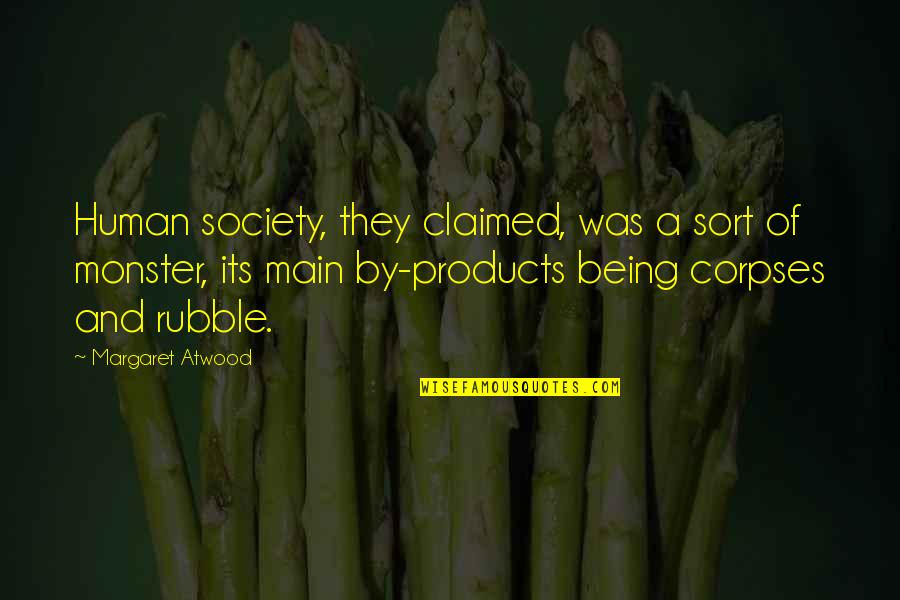Unwound Book Quotes By Margaret Atwood: Human society, they claimed, was a sort of Unwound Book Quotes By Margaret Atwood: Human society, they claimed, was a sort of