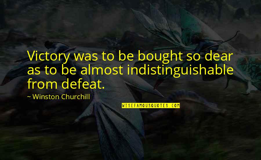 Unzufriedenheit Synonym Quotes By Winston Churchill: Victory was to be bought so dear as Unzufriedenheit Synonym Quotes By Winston Churchill: Victory was to be bought so dear as