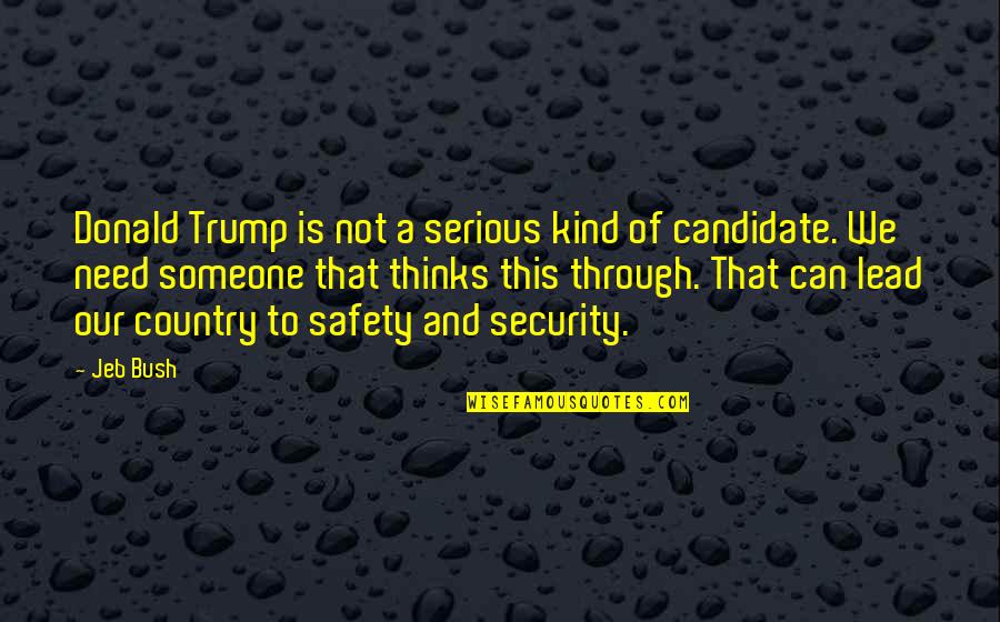 Uolevi Raade Quotes By Jeb Bush: Donald Trump is not a serious kind of Uolevi Raade Quotes By Jeb Bush: Donald Trump is not a serious kind of