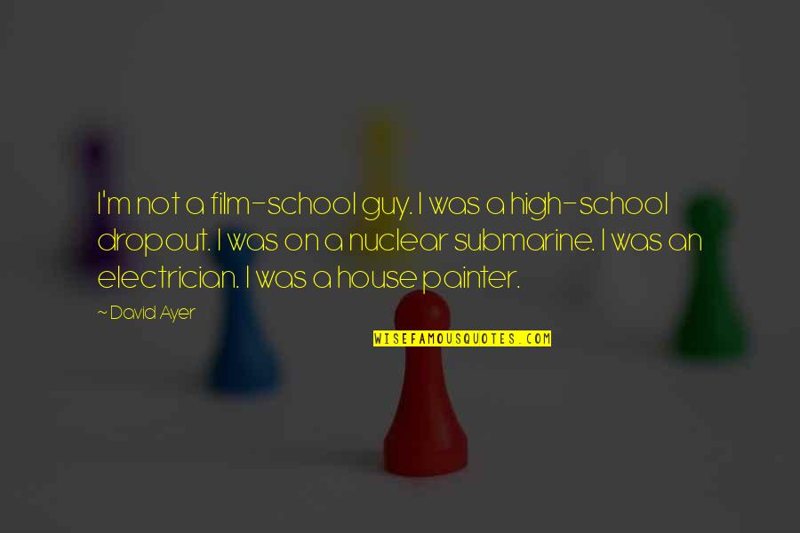 Uostalom Znacenje Quotes By David Ayer: I'm not a film-school guy. I was a Uostalom Znacenje Quotes By David Ayer: I'm not a film-school guy. I was a