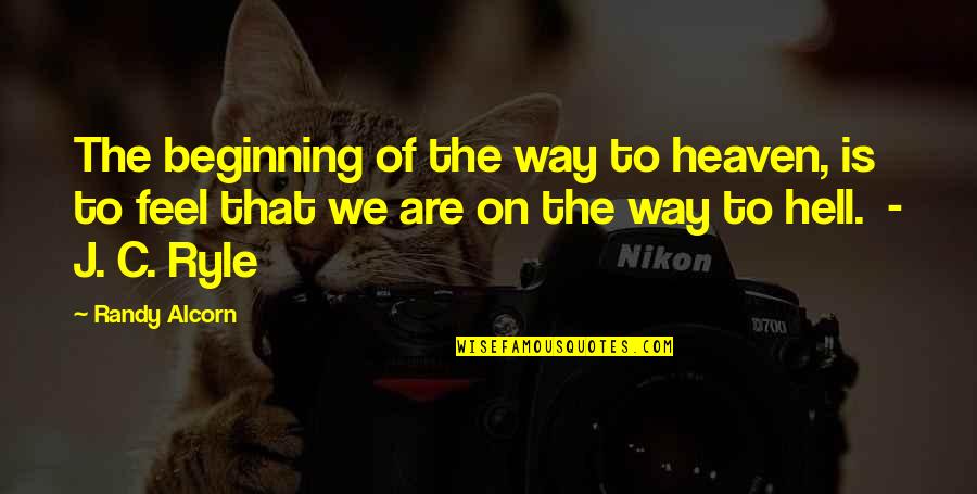 Up A Creek Without A Paddle Quotes By Randy Alcorn: The beginning of the way to heaven, is Up A Creek Without A Paddle Quotes By Randy Alcorn: The beginning of the way to heaven, is