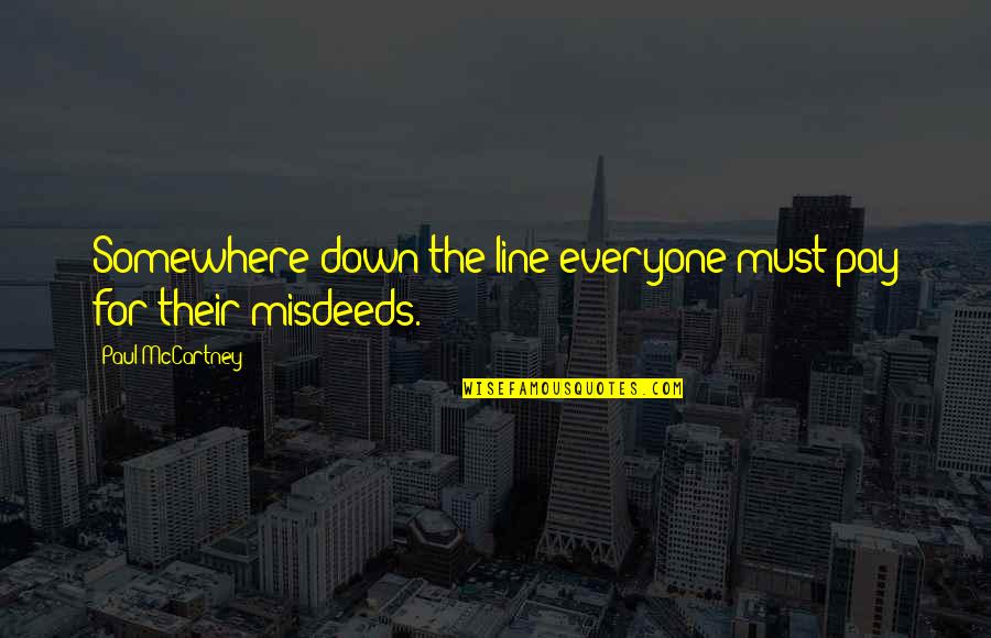 Up All Night Thinking About You Quotes By Paul McCartney: Somewhere down the line everyone must pay for