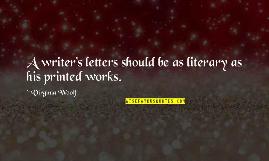 Up All Night Thinking About You Quotes By Virginia Woolf: A writer's letters should be as literary as