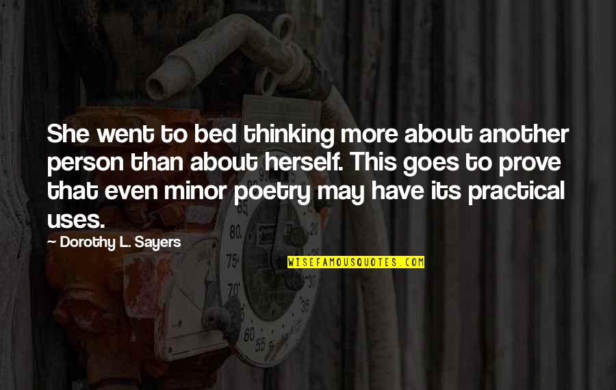 Up All Night Thinking Quotes By Dorothy L. Sayers: She went to bed thinking more about another