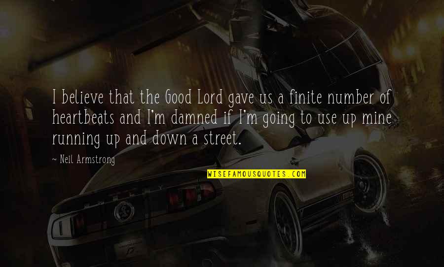 Up And Down Quotes By Neil Armstrong: I believe that the Good Lord gave us