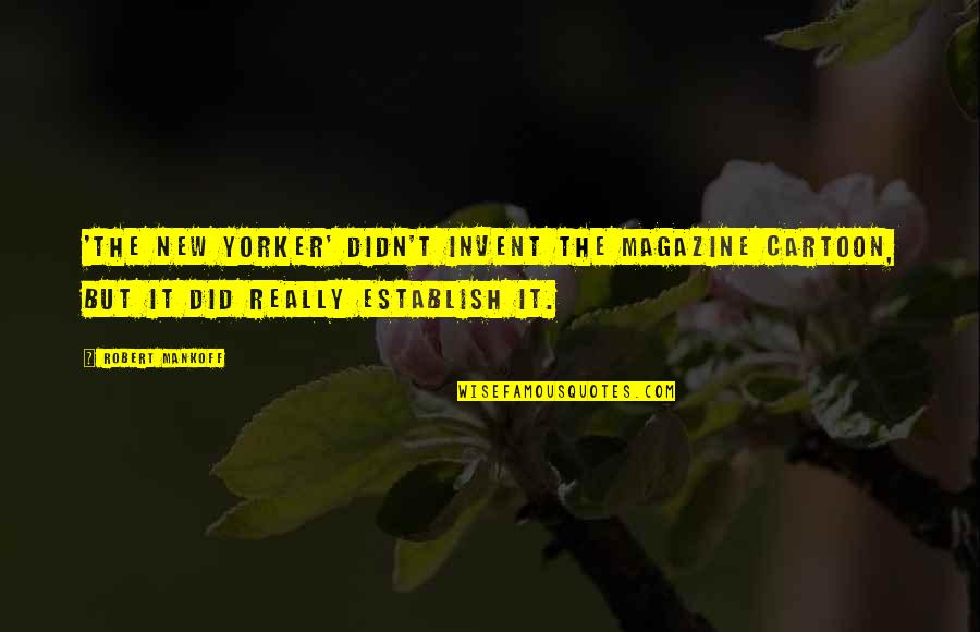 Up Cartoon Quotes By Robert Mankoff: 'The New Yorker' didn't invent the magazine cartoon,