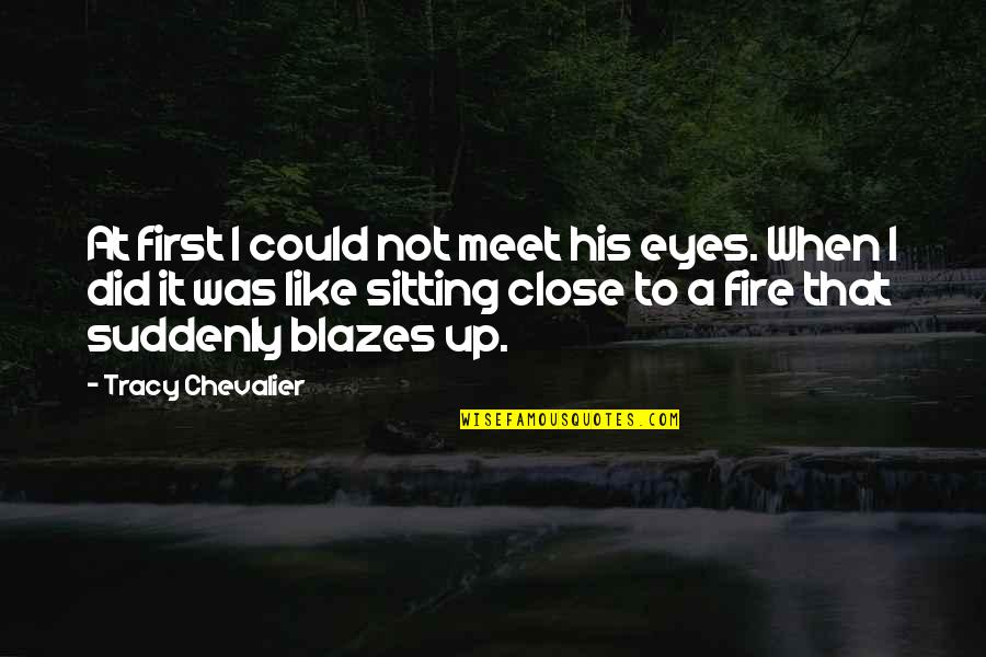 Up Close Quotes By Tracy Chevalier: At first I could not meet his eyes.