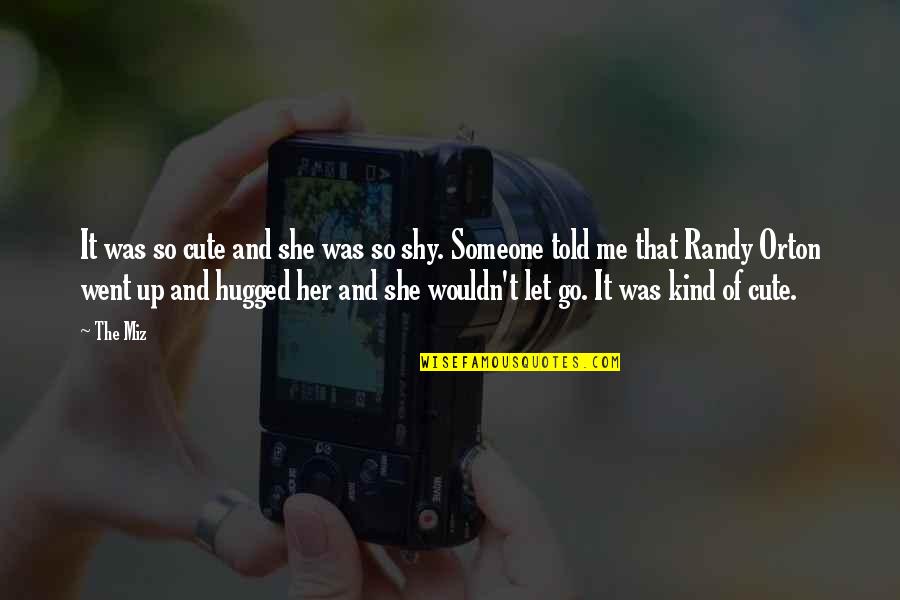 Up Cute Quotes By The Miz: It was so cute and she was so Up Cute Quotes By The Miz: It was so cute and she was so