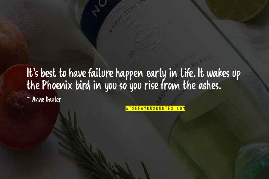 Up Early Quotes By Anne Baxter: It's best to have failure happen early in