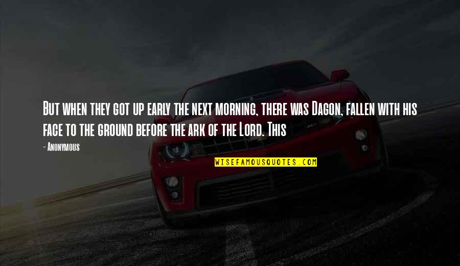 Up Early Quotes By Anonymous: But when they got up early the next Up Early Quotes By Anonymous: But when they got up early the next