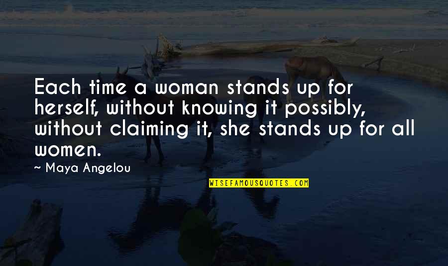 Up Herself Quotes By Maya Angelou: Each time a woman stands up for herself, Up Herself Quotes By Maya Angelou: Each time a woman stands up for herself,