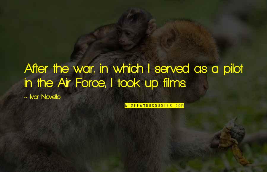 Up In The Air Quotes By Ivor Novello: After the war, in which I served as