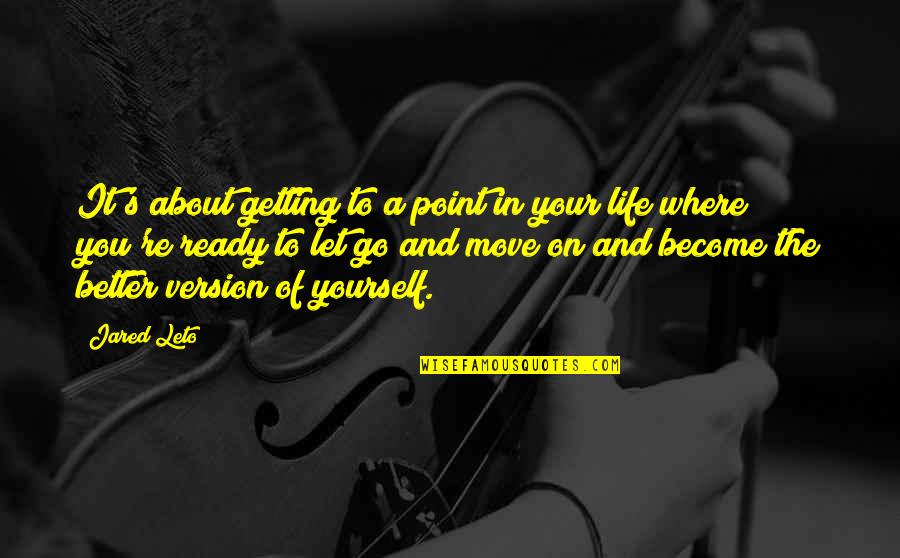 Up In The Air Quotes By Jared Leto: It's about getting to a point in your