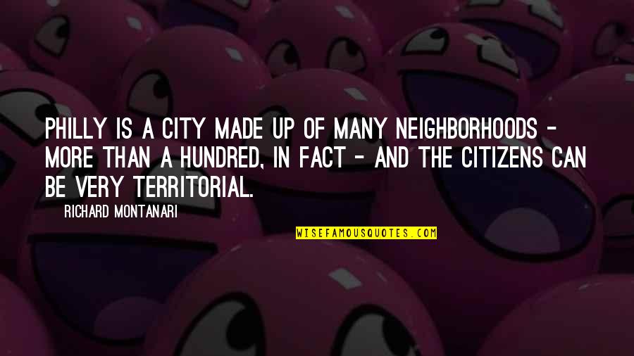 Up More Quotes By Richard Montanari: Philly is a city made up of many Up More Quotes By Richard Montanari: Philly is a city made up of many