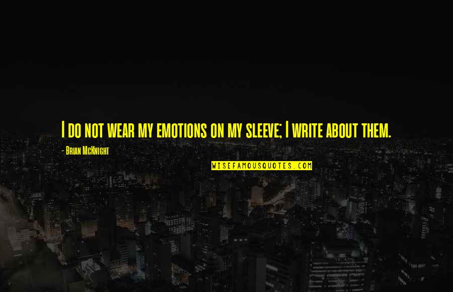 Up My Sleeve Quotes By Brian McKnight: I do not wear my emotions on my