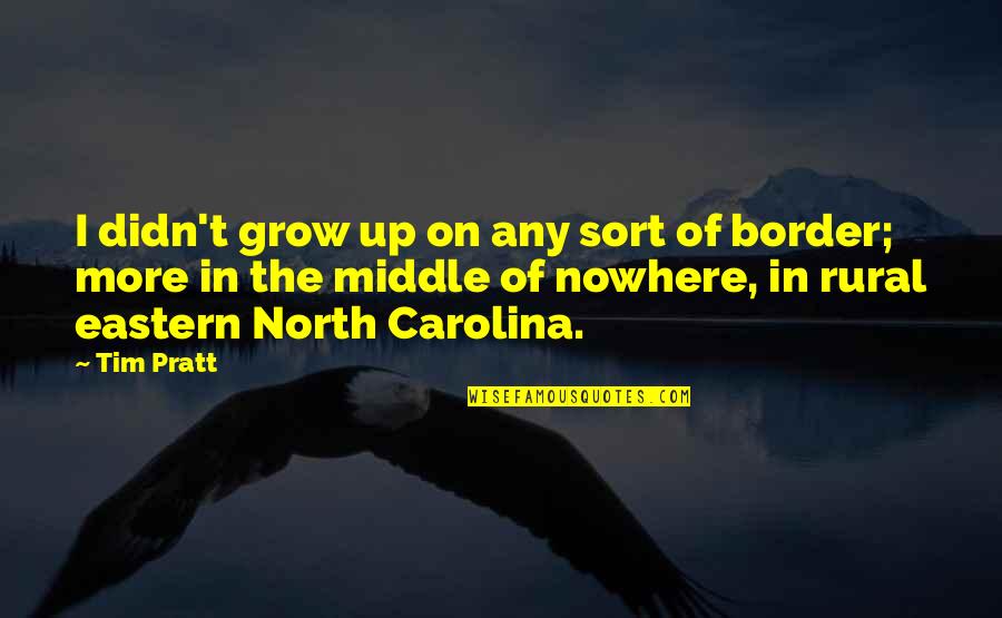 Up North Quotes By Tim Pratt: I didn't grow up on any sort of