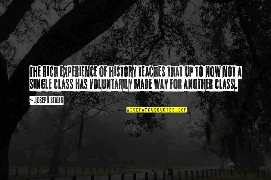 Up Now Quotes By Joseph Stalin: The rich experience of history teaches that up Up Now Quotes By Joseph Stalin: The rich experience of history teaches that up